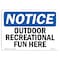 Signmission OSHA Notice, 5" Height, Outdoor Recreational Fun Here Sign, 7" X 5", Landscape OS-NS-D-57-L-17073 - alternate 1